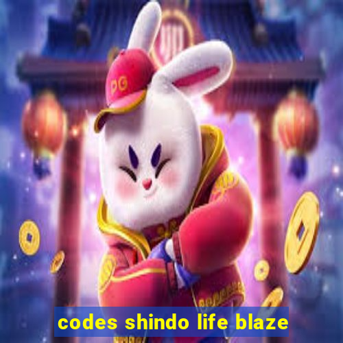 codes shindo life blaze